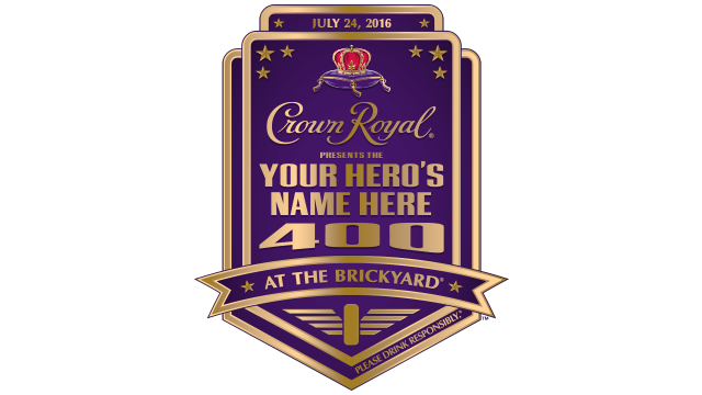 Crown Royal Presents the ‘Your Hero’s Name Here’ 400