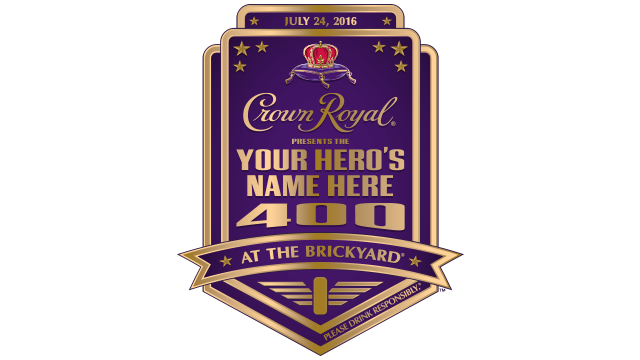 Crown Royal Presents the ‘Your Hero’s Name Here’ 400